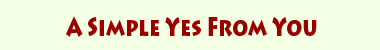 Link A Simple Yes From You