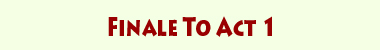 Link Finale to Act 1
