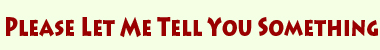 Link Please Let Me Tell You Something