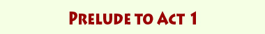 Link Prelude to Act 1